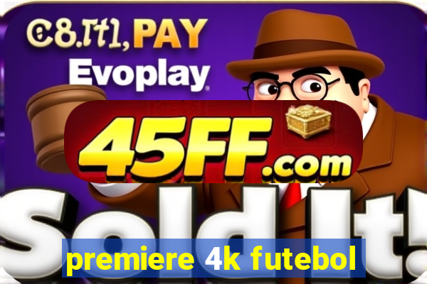 premiere 4k futebol